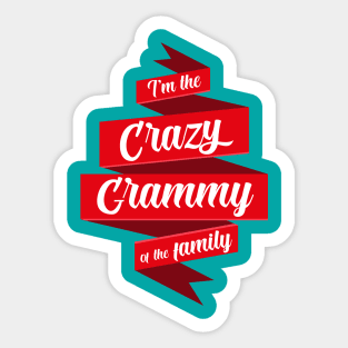 i'm the crazy Grammy of the family Sticker